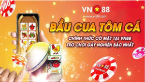 Sân chơi giải trí hấp dẫn dành cho người chơi Việt bầu cua VN88